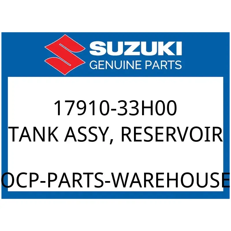 Suzuki OEM Part 17910-33H00 TANK ASSY, RESERVOIR